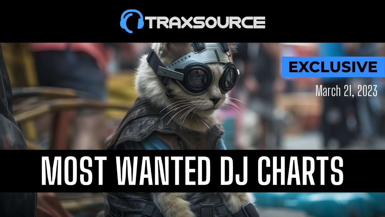 Traxsource Most Wanted Dj Charts 2023-03-21