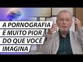 Conheça os EFEITOS da Pornografia no CÉREBRO (E VEJA O QUE ACONTECEU COM UMA PESSOA!) - Dr. Cesar