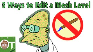 3 ways to edit a mesh deformed level