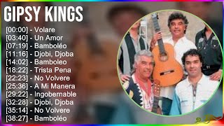 Gipsy Kings 2024 MIX Las Mejores Canciones  Volare, Un Amor, Bamboléo, Djobi, Djoba