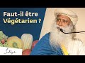 Estil immoral de ne pas tre vgtarien   sadhguru franais