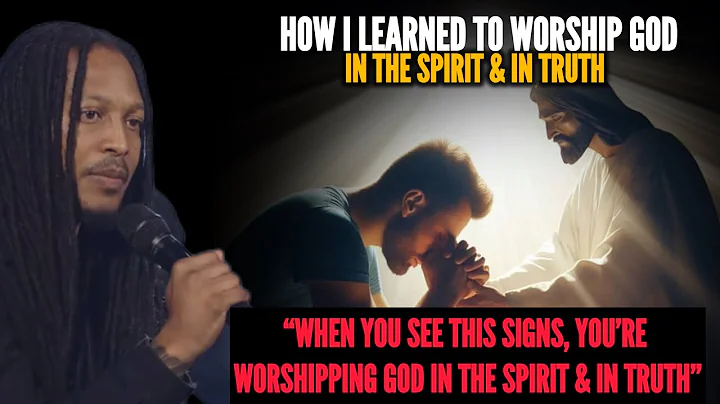 7 Signs You Worship God In The Spirit & In Truth: This Is How I Worship God In Spirit•Prophet Lovy