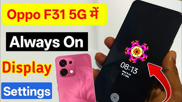 Oppo f31 5g always on display | always on display oppo f31 5g /oppo always on display settings