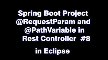 Request Parameters and Path Variables from Rest Controller in Spring Boot | Spring Boot Tutorial |