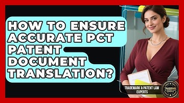 How To Ensure Accurate PCT Patent Document Translation? - Trademark and Patent Law Experts
