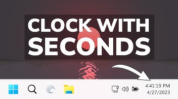How to Enable Clock with Seconds in Windows 11 Main Release