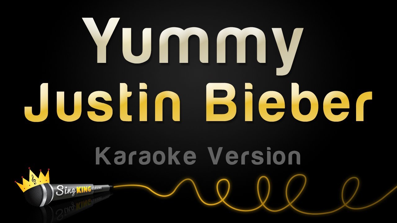 Justin Bieber   Yummy Karaoke Version