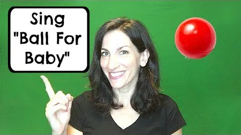 Sing Ball For Baby with Nancy (FULL SONG W/ ACTIONS)