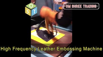 High Frequency Welding And Embossing Machine - Welding And Embossing Machine - Shoe Making Machine