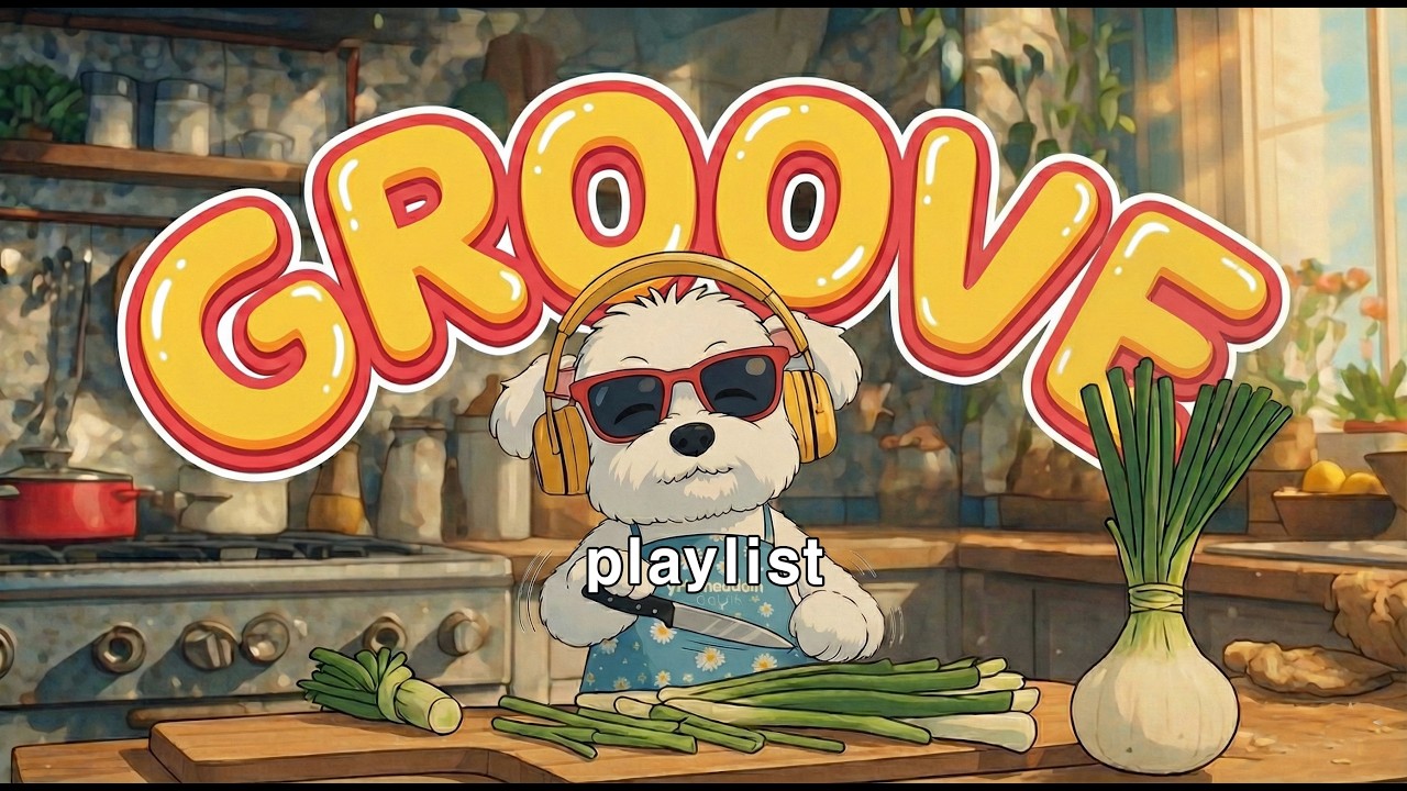 기분좋은일상🎧 즐거운요리! 일이즐거워지는 텐션UP 그루브😎｜GROOVE · JAZZHOP｜노동요 홈카페 매장음악 [중간광고없음]