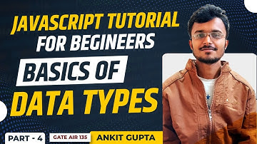 Javascript Tutorial for Begineers | Data Types | Part-4 | Gate at Zeal