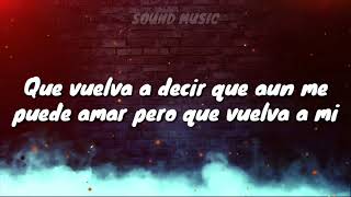 Que Vuelva - Alex Bueno (Letra)