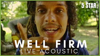 5 Star - Well Firm (Live Acoustic) Produced by Green Lion Crew