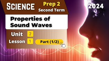 Properties of Sound Waves | Prep.2 | Unit 2 - Lesson 1 - Part (1/2) | Science
