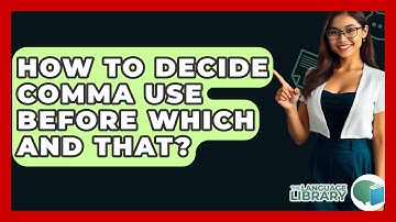 How To Decide Comma Use Before Which And That? - The Language Library