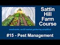 Sattin Hill Farm Course #15 - Pest Management