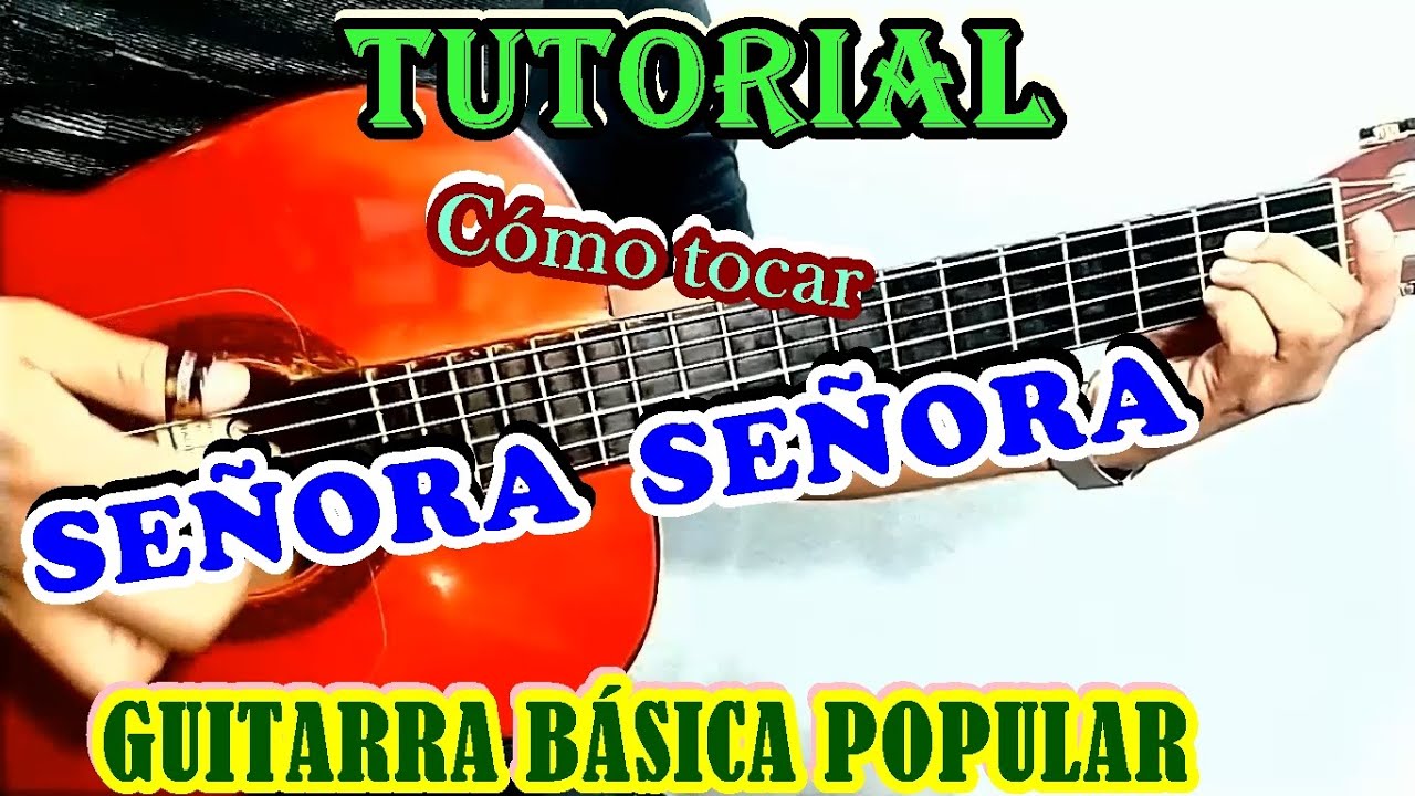 Cómo tocar SEÑORA SEÑORA - Tutorial de guitarra - Acordes de Señora señora