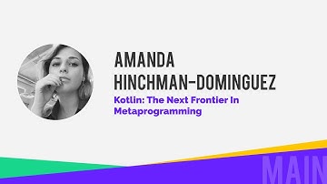 Amanda Hinchman-Dominguez - Kotlin: The Next Frontier in Metaprogramming