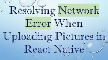 Resolving Network Error When Uploading Pictures in React Native