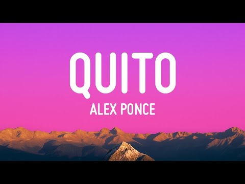Alex Ponce - Quito (Letra/Lyrics) - YouTube