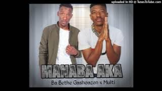 Multi SA-Manaba Aka (Feat Ba Bethe Gashoazen) ( audio)