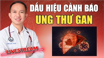 DẤU HIỆU CẢNH BÁO UNG THƯ GAN