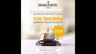 Açılışımıza Özel Fiyat Avantajlarını Kaçırmayın! | ERAMAX HOTEL