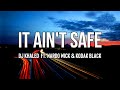 DJ Khaled - IT AIN'T SAFE (Lyrics) ft. Nardo Wick, Kodak Black | I don't got no brakes