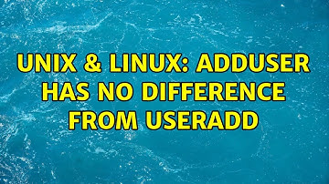 Unix & Linux: adduser has no difference from useradd (2 Solutions!!)
