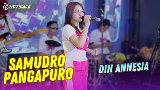 SAMUDRO PANGAPURO - DIN ANNESIA - - ONE PEACE MUSIC DANGDUT