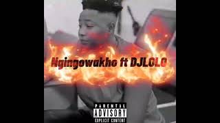 Ngingowakho Ft Djlolo 