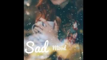 Sad mood status for whatsapp 😦😦😦😦