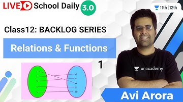 Class 12 | Backlog Series | Relations and Functions-1 | Math | Unacademy Class 11&12 | Avi Arora