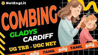 COMBING – GLADYS CARDIFF – Line by Line Explanation in Tamil – UGTRB, UGC NET