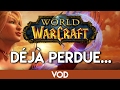 DÉJÀ PERDUE... - World of Warcraft /w JEEL