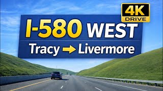 I-580 West Drive | Tracy to Livermore, CA | 4K Real Time | No Commentary 