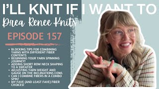 I’ll Knit If I Want To: Episode 157