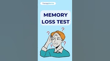 Do I have Memory Loss? | Memory Loss Test