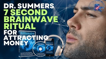Dr. Summers 7 Second Brainwave Ritual? Activate Theta Brain Waves: Billionaire Brain Wave Review