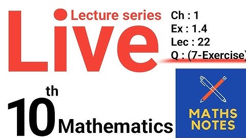 Class 10th Maths Chapter No 1 Exercise 1.4 || Question No 7+Example || Live lecture series 🛑