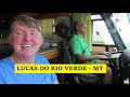 ESTRADA DE VERA ATE NOVA MUTUM | DORMIMOS EM LUCAS DO RIO VERDE MATO GROSSO | COMIDA BOA COM AMIGOS