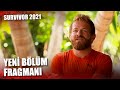 SURVİVOR YENİ BÖLÜM FRAGMANI | "ZOR DURUMDAYIM!"