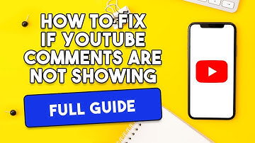 How To Fix If YouTube Comments Are Not Showing [FULL GUIDE]