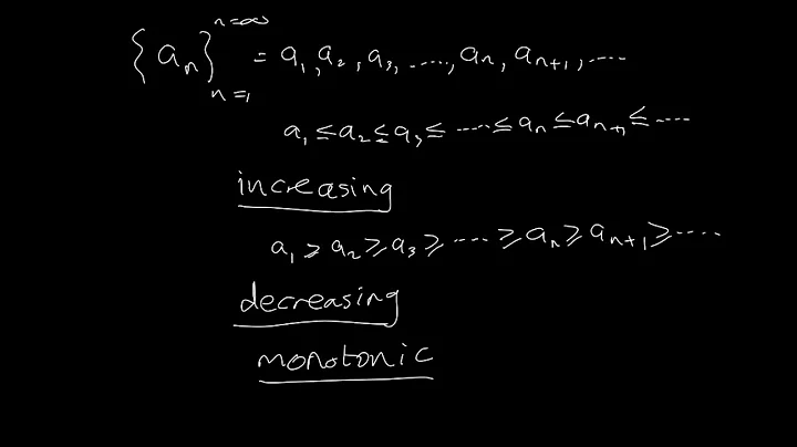 Sequences - Increasing, decreasing, bounded and monotonic sequences