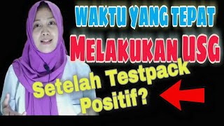 KAPAN HARUS MELAKUKAN USG SETELAH HASIL TESTPACK POSITIF||medis story