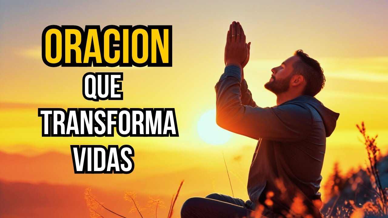 La Oración Puede Cambiar Tu Vida Diaria De Manera Increíble - YouTube