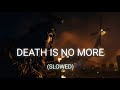 Death is no more ( SLOWED ) (BASS BOOSTED) | MOTION