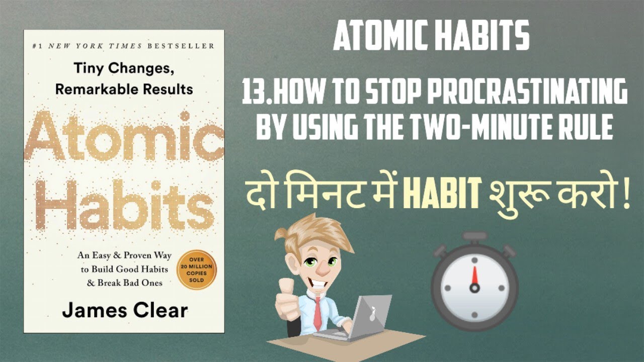 Atomic Habits Chapter 13 | How To Stop Procrastinating By Using The 2 ...