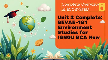 📚 Unit 2: Ecosystem – BEVAE-181 | Environment Studies | IGNOU BCA/MCA/BAG