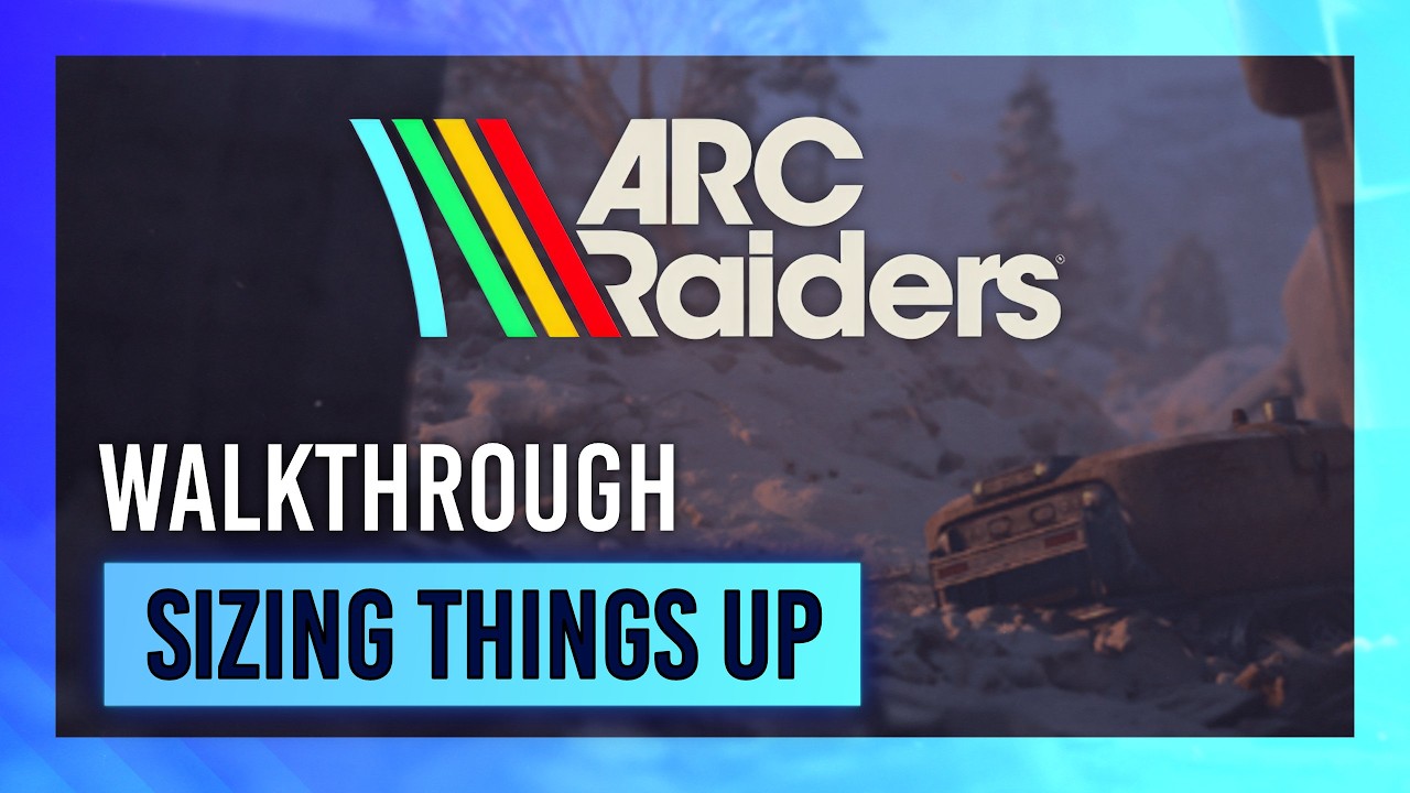 Sizing Things Up | Quest Guide/Walkthrough | ARC Raiders thumbnail